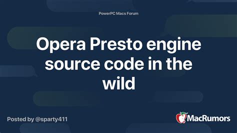 Opera Presto Engine Source Code In The Wild Macrumors Forums