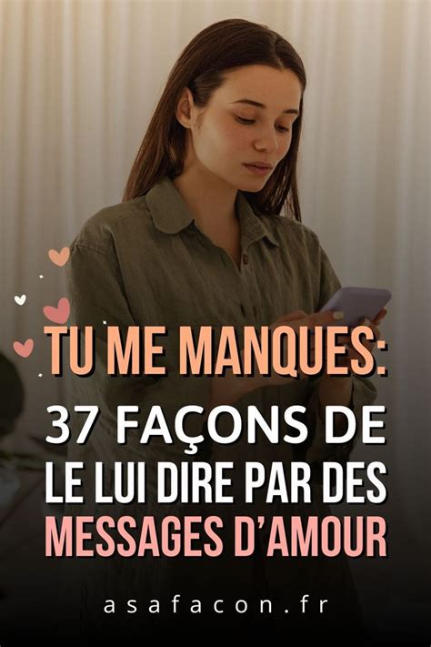 Tu Me Manques 37 Façons De Le Lui Dire Par Des Messages Damour En