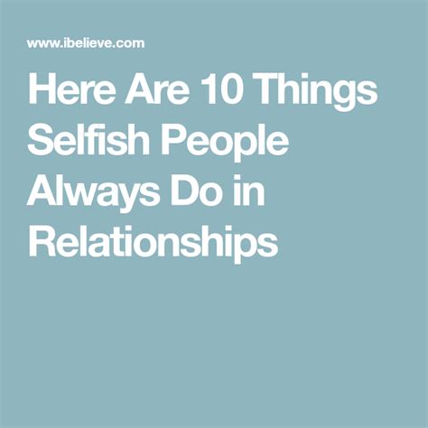 Here Are 10 Things Selfish People Always Do In Relationships Selfish
