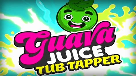 Guava Juice Tub Tapper Popreach Incorporated Walkthrough Youtube