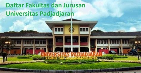 Daftar Lengkap Fakultas Jurusan Unpad Universitas Padjadjaran Terbaru