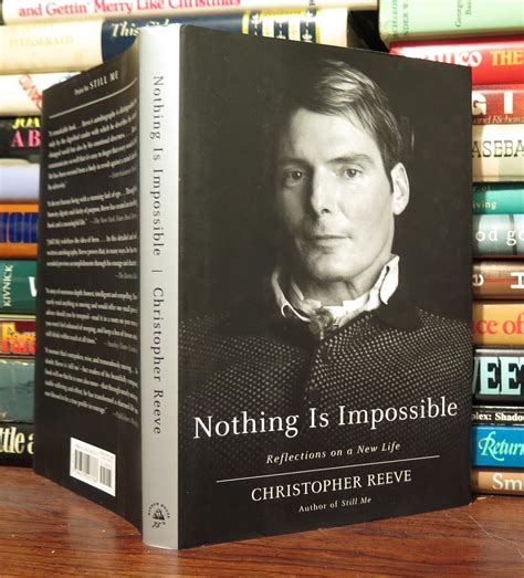 Nothing Is Impossible Reflections On A New Life Christopher Reeve