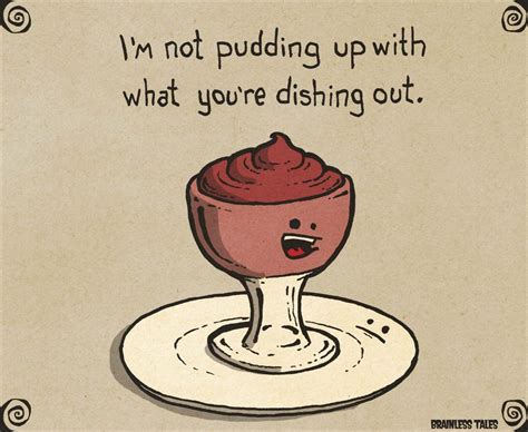 Funny Pudding Quotes Shortquotescc
