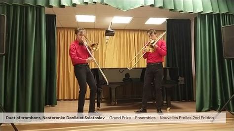 Trombone Duet Nesterenko Danila Et Sviatoslav 1st Prize Ensembles Nouvelles Etoiles 2nd
