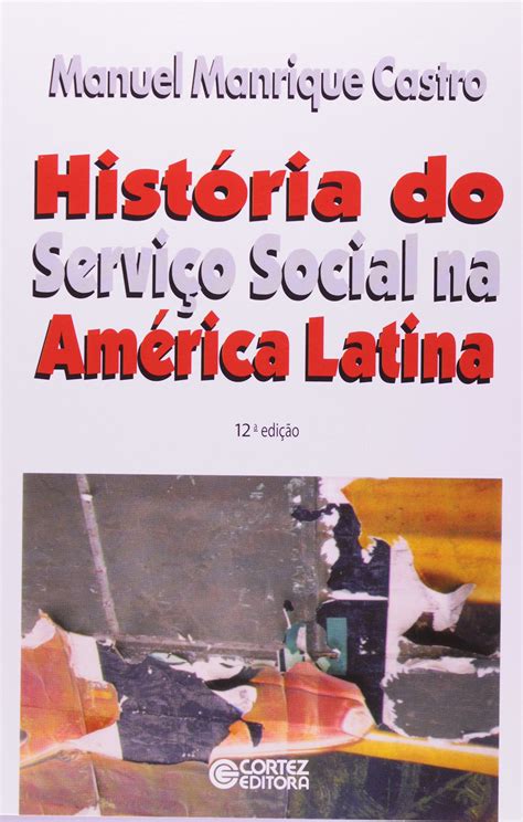 Hist Ria Do Servi O Social Na Am Rica Latina Pdf Manuel Manrique Castro