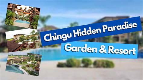 Chingu Hidden Paradise Garden And Resort Youtube