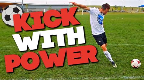 How To Kick A Soccer Ball With Power Shoot Hard And Improve Your