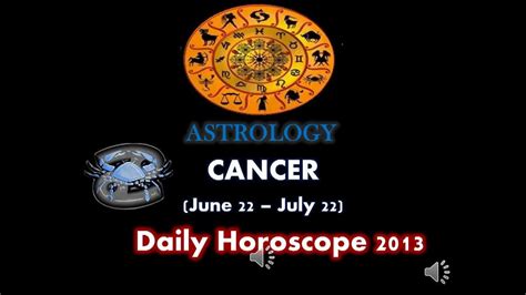 Horoscope Cancer Daily Predictions 2013 Youtube