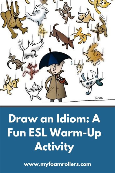 Draw An Idiom Try Out This Fun Esl Warm Up Activity Today Idioms
