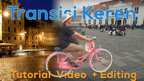 However, making these super transitions is not a easy work. Tutorial Cara Membuat 5 Transisi Video Keren + Cara Edit ...