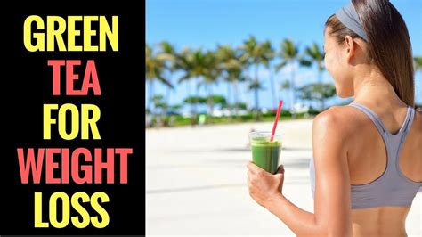 Green Tea Weight Loss Before And After Green Tea Lose Weight 2 Weeks Youtube