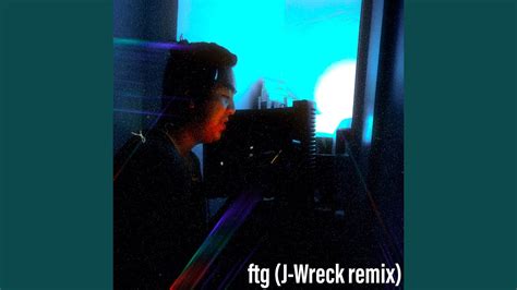 Ftg Feat J Wreck J Wreck Remix Youtube