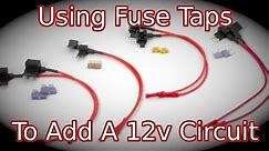 Fuse Tap Installation, Adding a 12vdc Circuit!