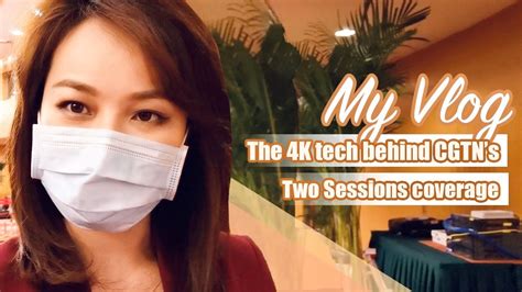 My Vlog The 4k Tech Behind Cgtns Two Sessions Coverage Youtube