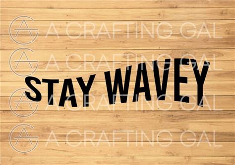 Stay Wavey Svg For Cricut Silhouette Laser Ai Dxf Etsy