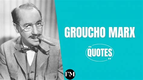 15 Groucho Marx Quotes About Life And Leadership