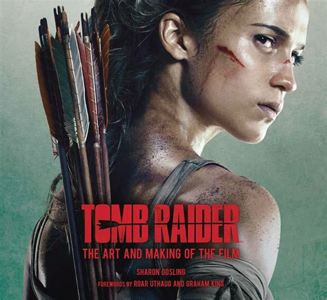 Final Cover For Tomb Raider The Art And Making Of The Film Tomb