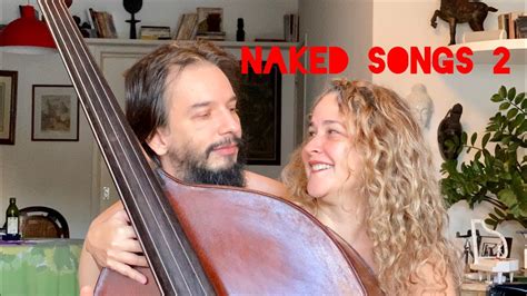 Live Naked Songs 2 YouTube