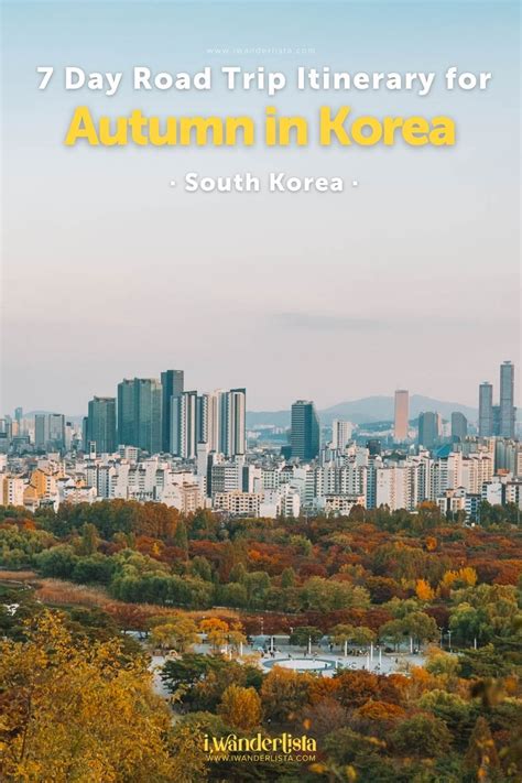 Autumn In Korea 7 Day Road Trip Itinerary For South Korea Open Film