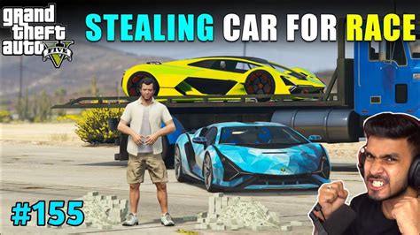 Stealing Car For Race Techno Gamerz Gta V Game Play Video 155