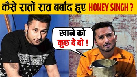 Badshah ने कैसे बर्बाद किया Honey Singh को The Rise And Fall Of Honey Singh Explained Youtube