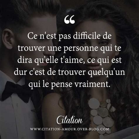 ce n est pas difficile de trouver une personne qui te dira qu elle t aime ce qui est dur c est