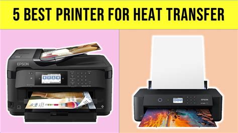 Top 5 Best Printer For Heat Transfer In 2023 With Buying Guide Youtube