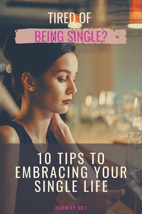 Tired Of Being Single 10 Tips To Embracing Your Single Life
