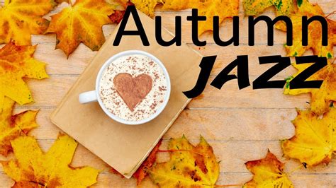 Enjoy 10 hours of soothing coffee jazz piano and sax music for late night by. Autumn Coffee JAZZ - Relaxing Bossa Nova JAZZ Playlist - Calm Music - YouTube