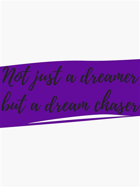 Not Just A Dreamer But A Dream Chaser Sticker For Sale By