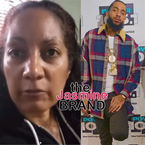 Nipsey Hussles Mother Says Rapper Was Even More Beautiful In Death He