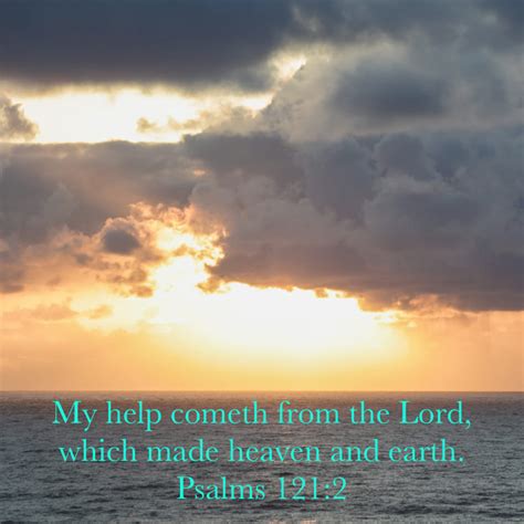 Psalm 121 2 My Help Cometh From The Lord Which Made Heaven And Earth