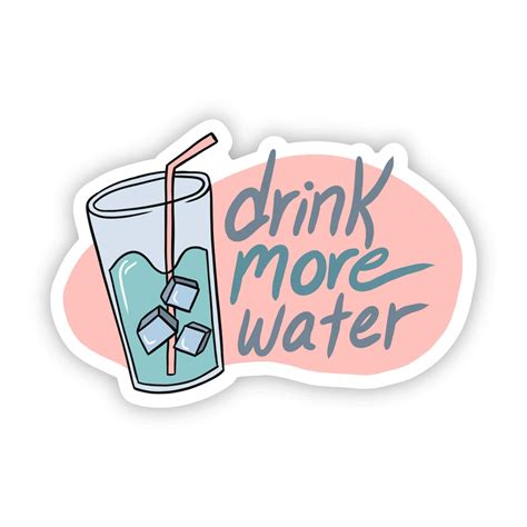 A Sticker That Says Drink More Water With An Image Of A Glass Filled With Ice Cubes
