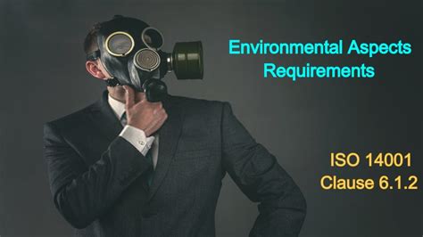 Iso 14001 Clause 612 Requirements Iso 14001 Environmental Aspects