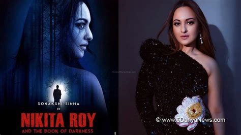 Nikita Roy And The Book Of Darkness Sonakshi Sinha To Feature In Her Brothers Kussh Sinha