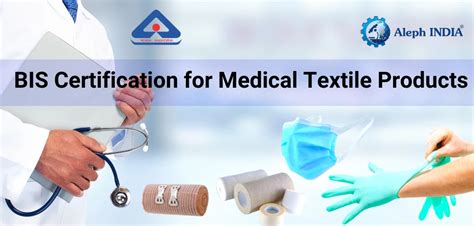 Bis Certification For Medical Textiles Products Aleph India