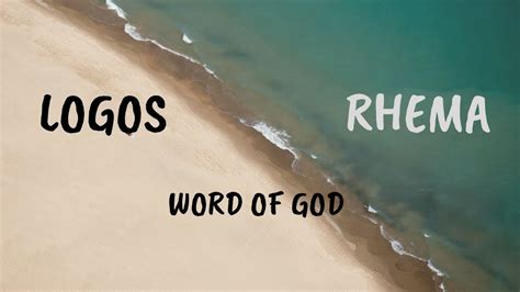 The Logos And The Rhema Word Of God Youtube