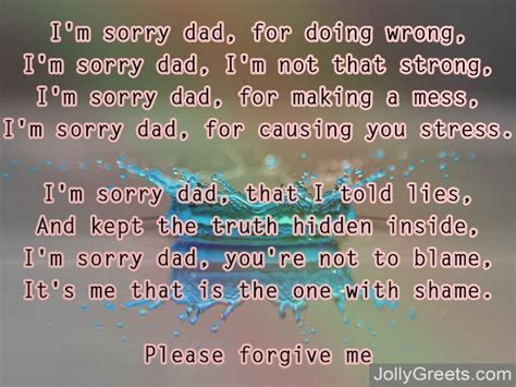 I'm sorry mom, but be happy , i got my wings its true. I am sorry poems for dad