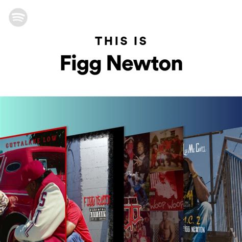 This Is Figg Newton Playlist By Spotify Spotify