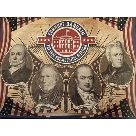 Corrupt Bargain The 1824 Presidential Election