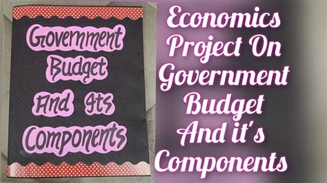 Economics Project On Government Budget And Its Components Class12th