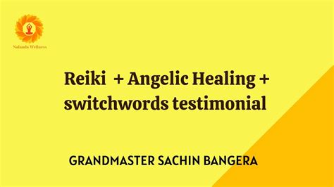Reiki Angel Therapy Switchowords Testimonial Nalanda Wellness Reiki Nalandawelness