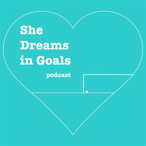 She Dreams In Goals Podcast Podcast On Spotify