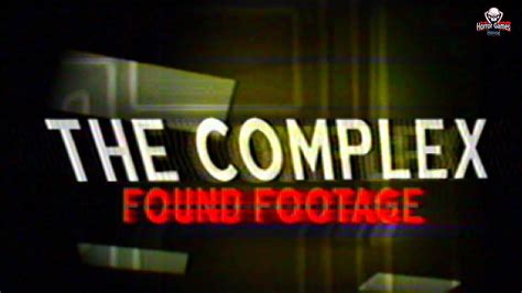 The Complex Found Footage Full Game 1080p 60fps Walkthrough