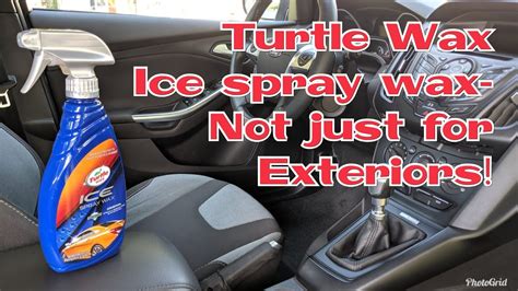 Turtle Wax Ice Spray Wax Not Just For Exteriors Youtube