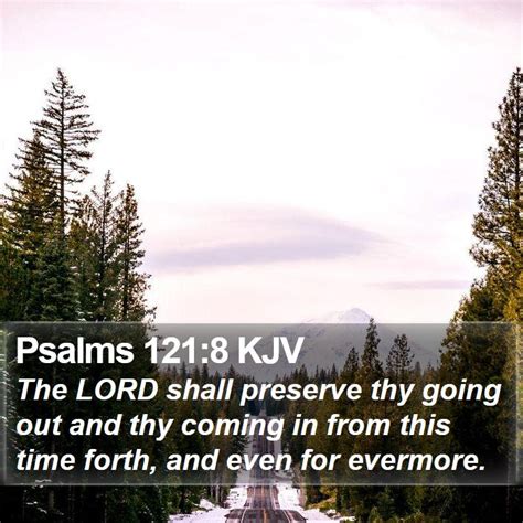 psalms 121 8 kjv the lord shall preserve thy going out and thy