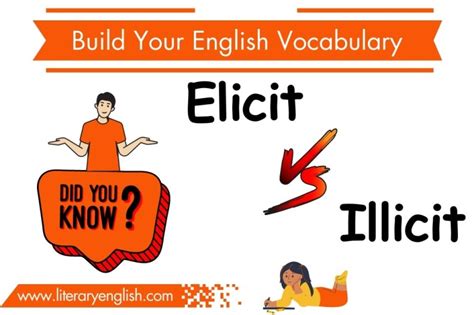 Elicit Vs Illicit In English Understanding The Difference Literary