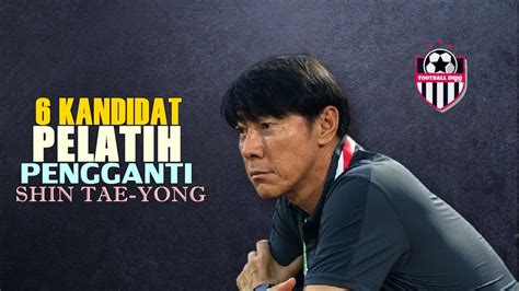 Calon Pengganti Shin Tae Yong Di Timnas Indonesia Jika Gagal Penuhi Target Di Piala Asia