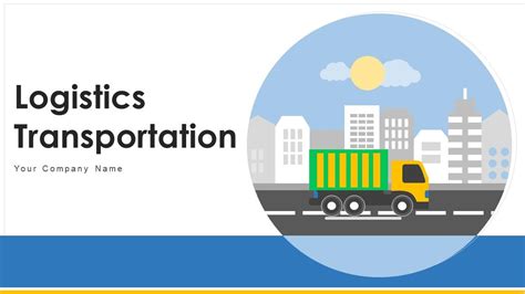 Logistics Transportation Powerpoint Ppt Template Bundles Presentation