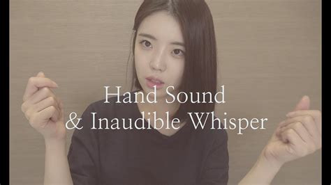 asmr hand sound and inaudible whisper 핸드사운드and인어디블 위스퍼링 gguul asmr youtube